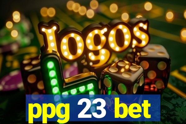 ppg 23 bet
